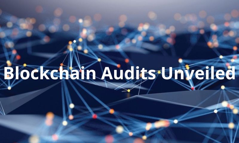 Blockchain Audits Unveiled