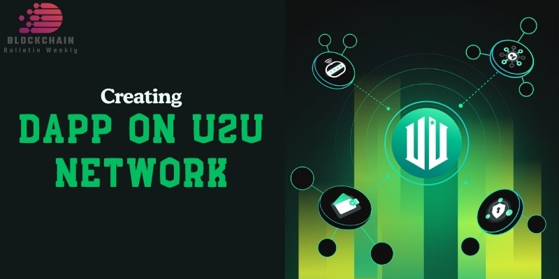 Step by Step Guide to creating DApp on U2U network