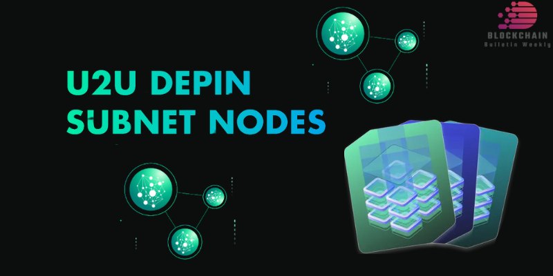 U2U DePIN Subnet Nodes